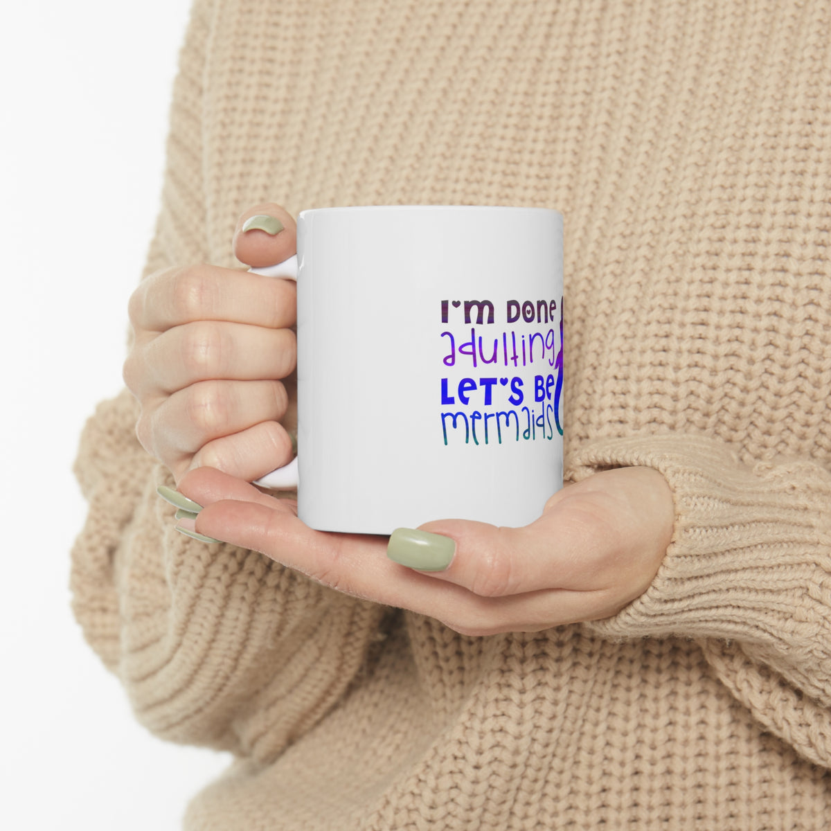 Glossy White Coffee / Tea Mug - I'm Done Adulting Let's Be Mermaids, view 10