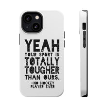 DistinctInk ToughCase for Apple iPhone, Compatible with MagSafe Charging - Yeah Your Sport Is Totally Tougher Hockey