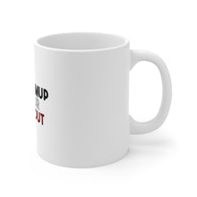 DistinctInk Glossy White Coffee / Tea Mug - My Warmup is Your Workout