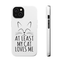 DistinctInk ToughCase for Apple iPhone, Compatible with MagSafe Charging - At Least My Cat Loves Me