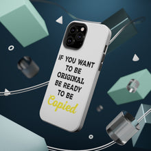 DistinctInk ToughCase for Apple iPhone, Compatible with MagSafe Charging - IF You Want to be Original Be Ready to be Copied