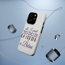 DistinctInk ToughCase for Apple iPhone, Compatible with MagSafe Charging - All I Want To Do Is Day Drink in a Bikini