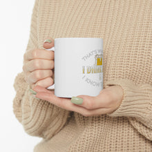 DistinctInk Glossy White Coffee / Tea Mug - I Drink Beer & I Know Things