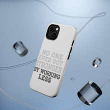 DistinctInk ToughCase for Apple iPhone, Compatible with MagSafe Charging - No One Ever Got Stronger Working Less