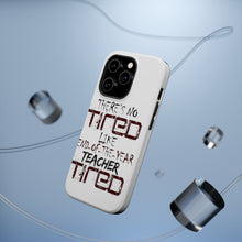 DistinctInk ToughCase for Apple iPhone, Compatible with MagSafe Charging - There's Not Tired Like End of Year Teacher