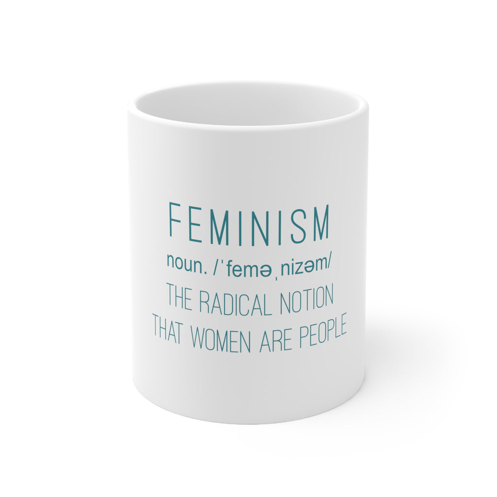 Glossy White Coffee / Tea Mug - Feminism Definition Women Are People