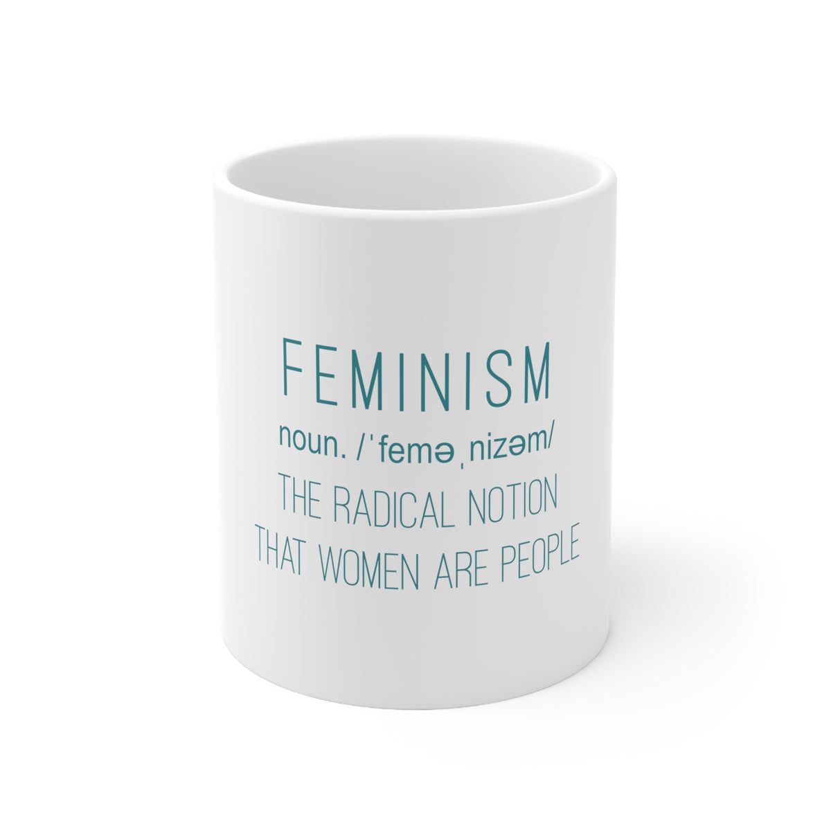 Glossy White Coffee / Tea Mug - Feminism Definition Women Are People