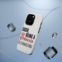 DistinctInk ToughCase for Apple iPhone, Compatible with MagSafe Charging - Gosh Being a Princess is Exhausting