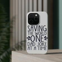 DistinctInk ToughCase for Apple iPhone, Compatible with MagSafe Charging - Saving the World One Dad Joke at a Time
