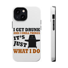 DistinctInk ToughCase for Apple iPhone, Compatible with MagSafe Charging - I Get Drunk & Grill Things