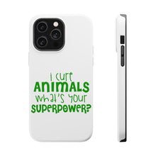 DistinctInk ToughCase for Apple iPhone, Compatible with MagSafe Charging - I Cure Animals What's Your Superpower