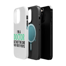 DistinctInk ToughCase for Apple iPhone, Compatible with MagSafe Charging - I'm a Doctor But Not The One That Helps People