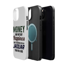 DistinctInk ToughCase for Apple iPhone, Compatible with MagSafe Charging - Money Can't Buy Happiness, Rather Cry in Jaguar