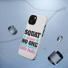 DistinctInk ToughCase for Apple iPhone, Compatible with MagSafe Charging - Squat Because No One Raps About Little Butts