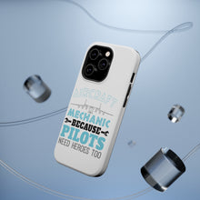 DistinctInk ToughCase for Apple iPhone, Compatible with MagSafe Charging - Aircraft Mechanic Pilots Need Heroes Too