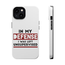 DistinctInk ToughCase for Apple iPhone, Compatible with MagSafe Charging - In My Defense, I Was Left Unsupervised