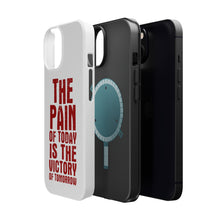DistinctInk ToughCase for Apple iPhone, Compatible with MagSafe Charging - The Pain of Today is the Victory of Tomorrow