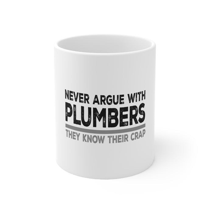 DistinctInk Glossy White Coffee / Tea Mug - Never Argue with Plumbers - Know Their Crap
