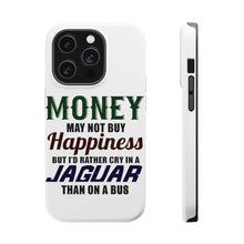 DistinctInk ToughCase for Apple iPhone, Compatible with MagSafe Charging - Money Can't Buy Happiness, Rather Cry in Jaguar