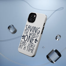DistinctInk ToughCase for Apple iPhone, Compatible with MagSafe Charging - Saving the World One Dad Joke at a Time