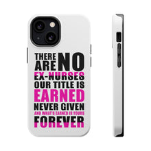 DistinctInk ToughCase for Apple iPhone, Compatible with MagSafe Charging - No Ex Nurses Title is Earned Forever