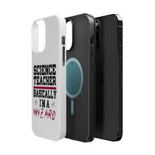 DistinctInk ToughCase for Apple iPhone, Compatible with MagSafe Charging - Science Teacher Basically I'm a Wizard