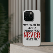DistinctInk ToughCase for Apple iPhone, Compatible with MagSafe Charging - It's Hard to Beat a Person Who Never Gives Up