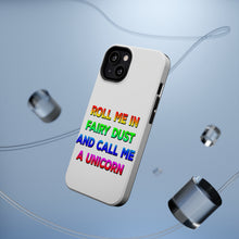 DistinctInk ToughCase for Apple iPhone, Compatible with MagSafe Charging - Roll Me in Fairy Dust and Call Me a Unicorn