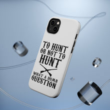 DistinctInk ToughCase for Apple iPhone, Compatible with MagSafe Charging - To Hunt or Not - What a Dumb Question