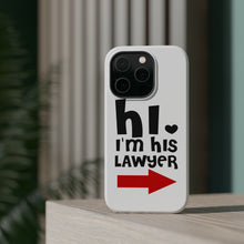 DistinctInk ToughCase for Apple iPhone, Compatible with MagSafe Charging - Hi. I'm His Lawyer