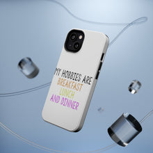 DistinctInk ToughCase for Apple iPhone, Compatible with MagSafe Charging - My Hobbies Are Breakfast Lunch & Dinner