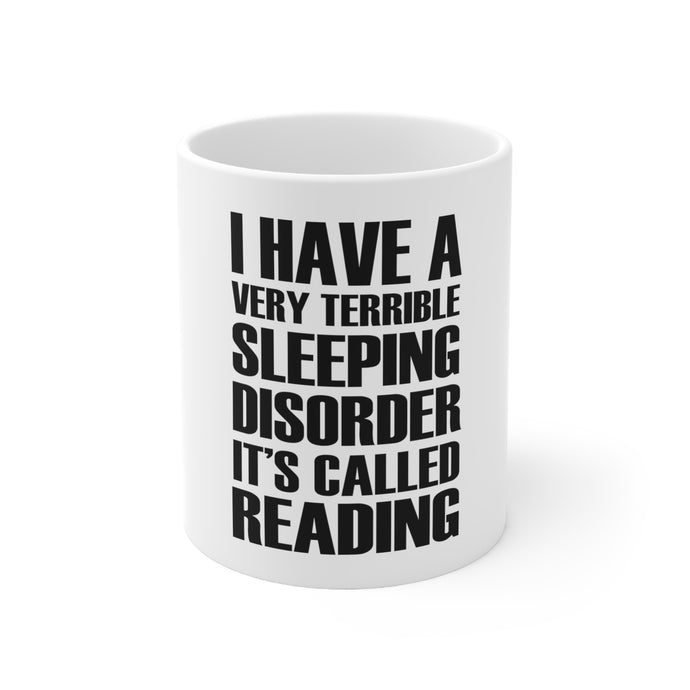 DistinctInk Glossy White Coffee / Tea Mug - Terrible Sleeping Disorder Called Reading