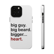 DistinctInk ToughCase for Apple iPhone, Compatible with MagSafe Charging - Big Guy. Big Beard. Bigger… Heart.