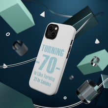 DistinctInk ToughCase for Apple iPhone, Compatible with MagSafe Charging - Turning 70 is Like Turning 21 in Celsius