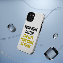 DistinctInk ToughCase for Apple iPhone, Compatible with MagSafe Charging - Your Mom Called You Left Your Game at Home