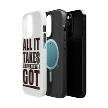 DistinctInk ToughCase for Apple iPhone, Compatible with MagSafe Charging - All It Takes Is All You've Got Baseball