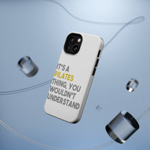 DistinctInk ToughCase for Apple iPhone, Compatible with MagSafe Charging - It's a Pilates Thing You Wouldn't Understand