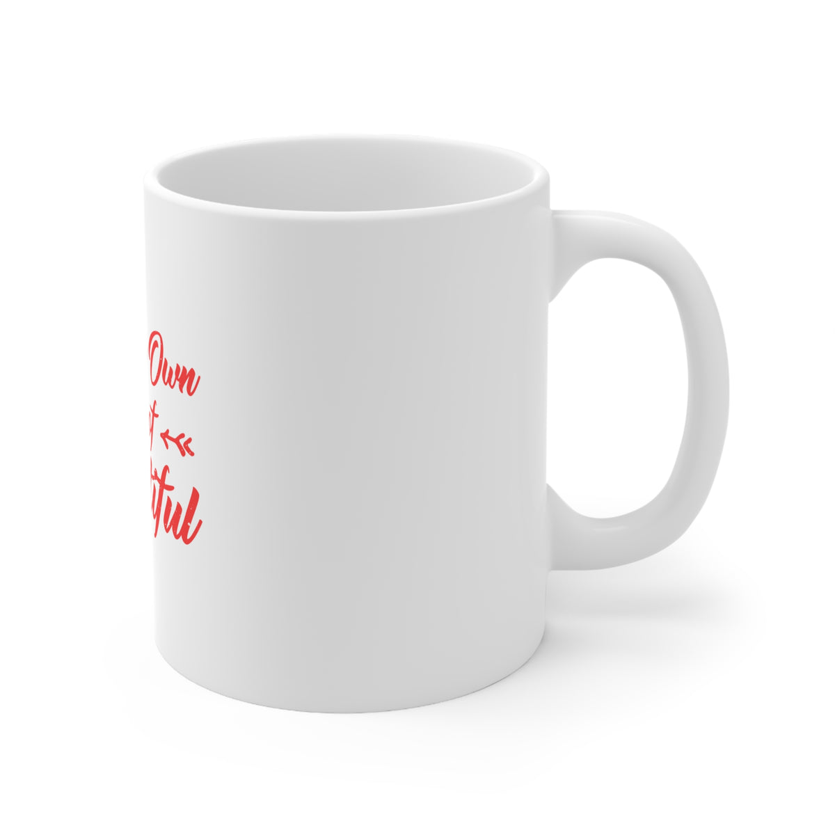 Glossy White Coffee / Tea Mug - Be Your Own Kind of Beautiful, view 3