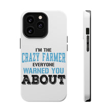 DistinctInk ToughCase for Apple iPhone, Compatible with MagSafe Charging - I'm The Crazy Famer Warned You About