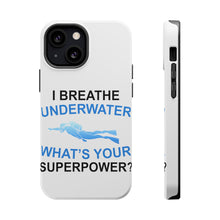 DistinctInk ToughCase for Apple iPhone, Compatible with MagSafe Charging - I Breathe Underwater What's Your Superpower