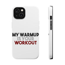 DistinctInk ToughCase for Apple iPhone, Compatible with MagSafe Charging - My Warmup is Your Workout