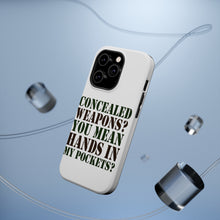 DistinctInk ToughCase for Apple iPhone, Compatible with MagSafe Charging - Concealed Weapons? Hands in My Pockets?