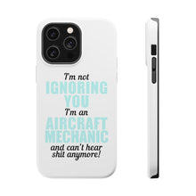 DistinctInk ToughCase for Apple iPhone, Compatible with MagSafe Charging - I'm Not Ignoring You Aircraft Mechanic Can't Hear