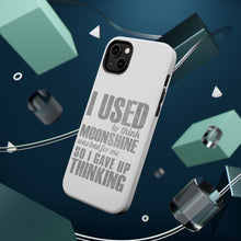 DistinctInk ToughCase for Apple iPhone, Compatible with MagSafe Charging - I Used to Think Moonshine Was Bad For Me