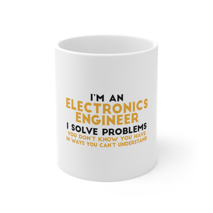 DistinctInk Glossy White Coffee / Tea Mug - I'm an Electronics Engineer I Solve Problems