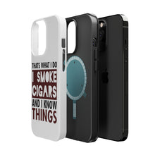 DistinctInk ToughCase for Apple iPhone, Compatible with MagSafe Charging - I Smoke Cigars And I Know Things