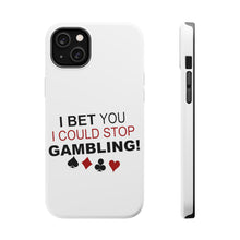 DistinctInk ToughCase for Apple iPhone, Compatible with MagSafe Charging - I Bet You I Could Stop Gambling