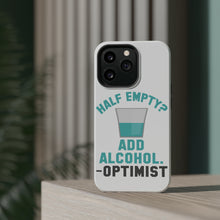DistinctInk ToughCase for Apple iPhone, Compatible with MagSafe Charging - Half Empty? Add Alcohol. -Optimist