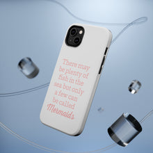 DistinctInk ToughCase for Apple iPhone, Compatible with MagSafe Charging - Plenty of Fish in the Sea But Only a Few Mermaids