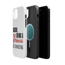 DistinctInk ToughCase for Apple iPhone, Compatible with MagSafe Charging - Gosh Being a Princess is Exhausting